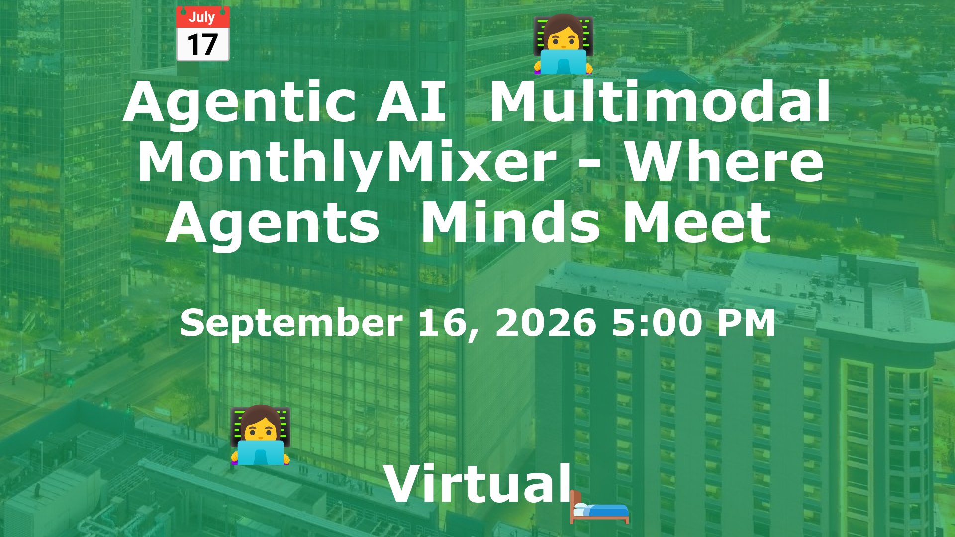 Agentic AI  Multimodal MonthlyMixer - Where Agents  Minds Meet  event image